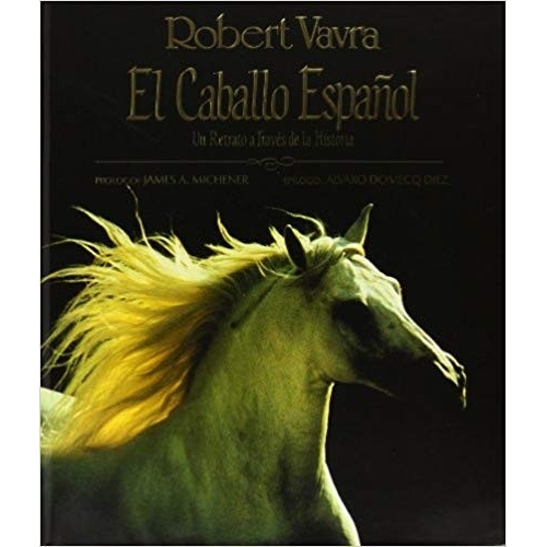 El caballo español : un retrato a través de la historia (Spanisch)