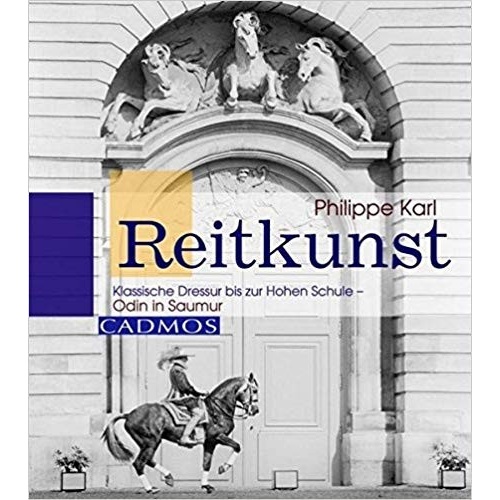 Karl - Reitkunst: Klassische Dressur bis zur Hohen Schule Karl - Reitkunst: Klassische Dressur bis zur Hohen Schule