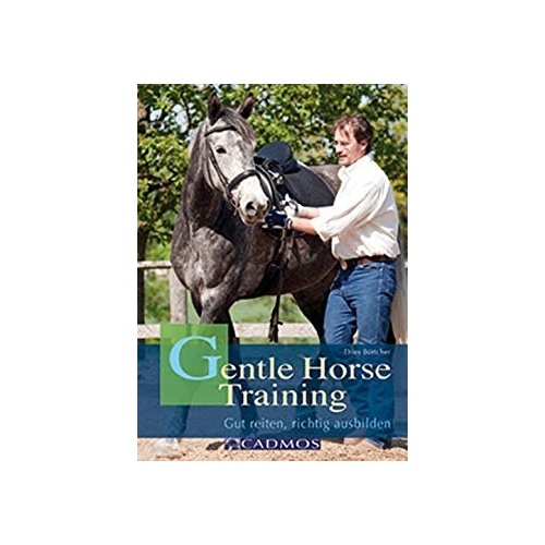 Böttcher - Gentle Horse Training: Das neue Konzept für Pferd und Reiter (Ausbildung von Pferd und Reiter) Böttcher - Gentle Horse Training: Das neue Konzept für Pferd und Reiter (Ausbildung von Pferd und Reiter)