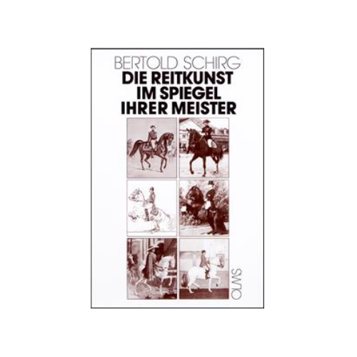 Schirg - Die Reitkunst im Spiegel ihrer Meister Bd. 1 Schirg - Die Reitkunst im Spiegel ihrer Meister Bd. 1