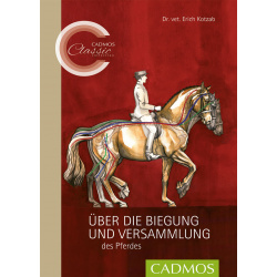 Dr. Kotzab - Über die Biegung und Versammlung des Pferdes